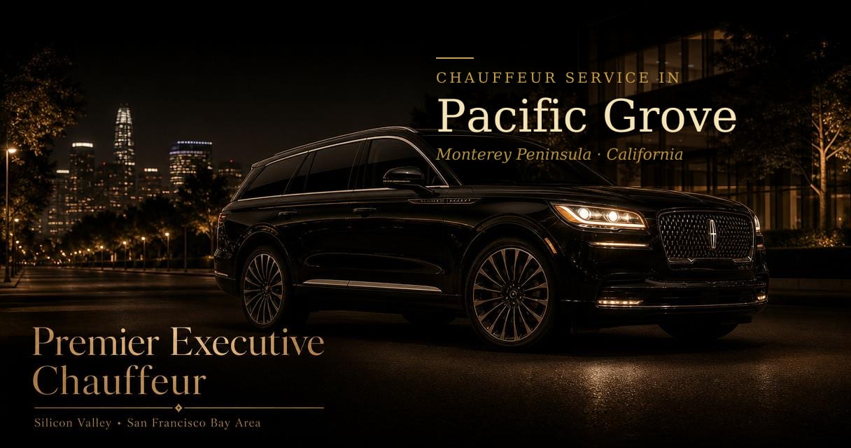 Pacific Grove, California chauffeur & black car service by Premier Executive Chauffeur
